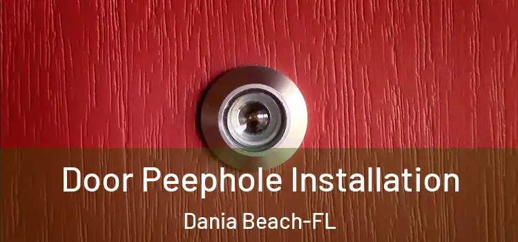 Door Peephole Installation Dania Beach-FL