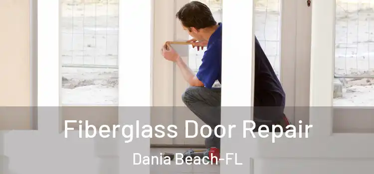 Fiberglass Door Repair Dania Beach-FL