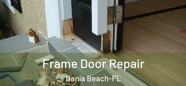 Frame Door Repair Dania Beach-FL