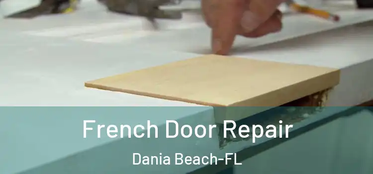 French Door Repair Dania Beach-FL